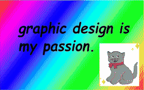A popular internet meme featuring the text 'graphic design is my passion.' in Comic Sans font over a diagonal rainbow gradient background. In the bottom-right corner, there is a pixelated grey cartoon cat clip art with a red bow inside a white square box.