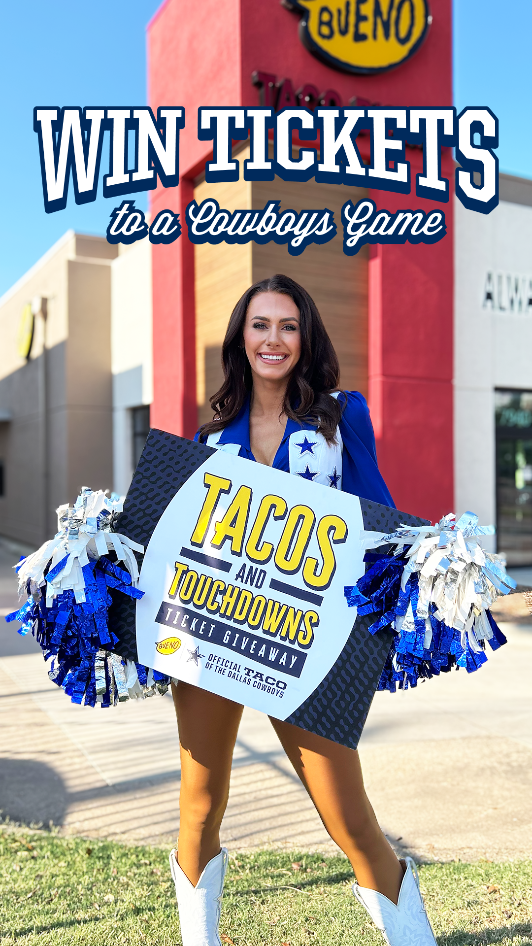 A smiling Dallas Cowboys cheerleader stands in front of a Taco Bueno restaurant, holding pom-poms and a sign that reads 'Tacos and Touchdowns Ticket Giveaway'. Text overhead reads 'Win Tickets to a Cowboys Game'.