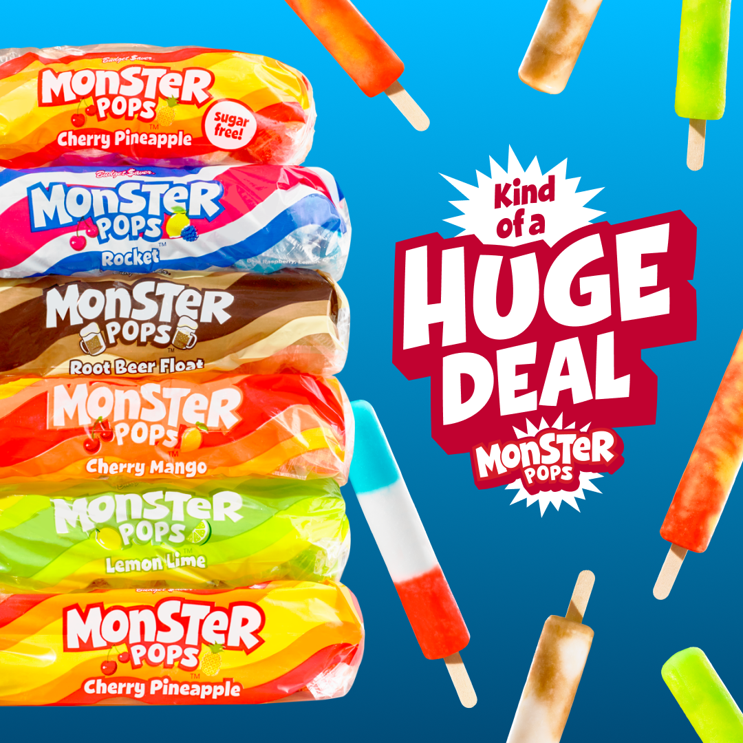 An advertisement for Budget Saver Monster Pops, featuring a colorful stack of six different flavor bags on the left and various floating ice pops on the right surrounding the bold text, 'Kind of a HUGE DEAL'.